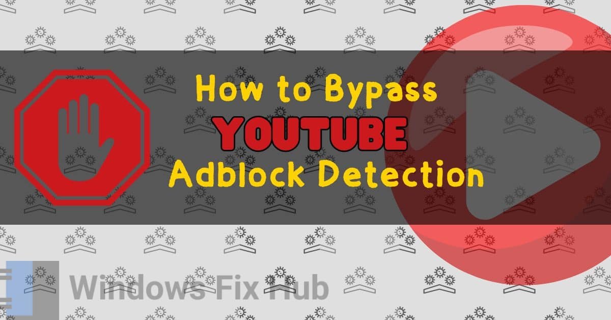 How to Bypass YouTube Adblock Detection