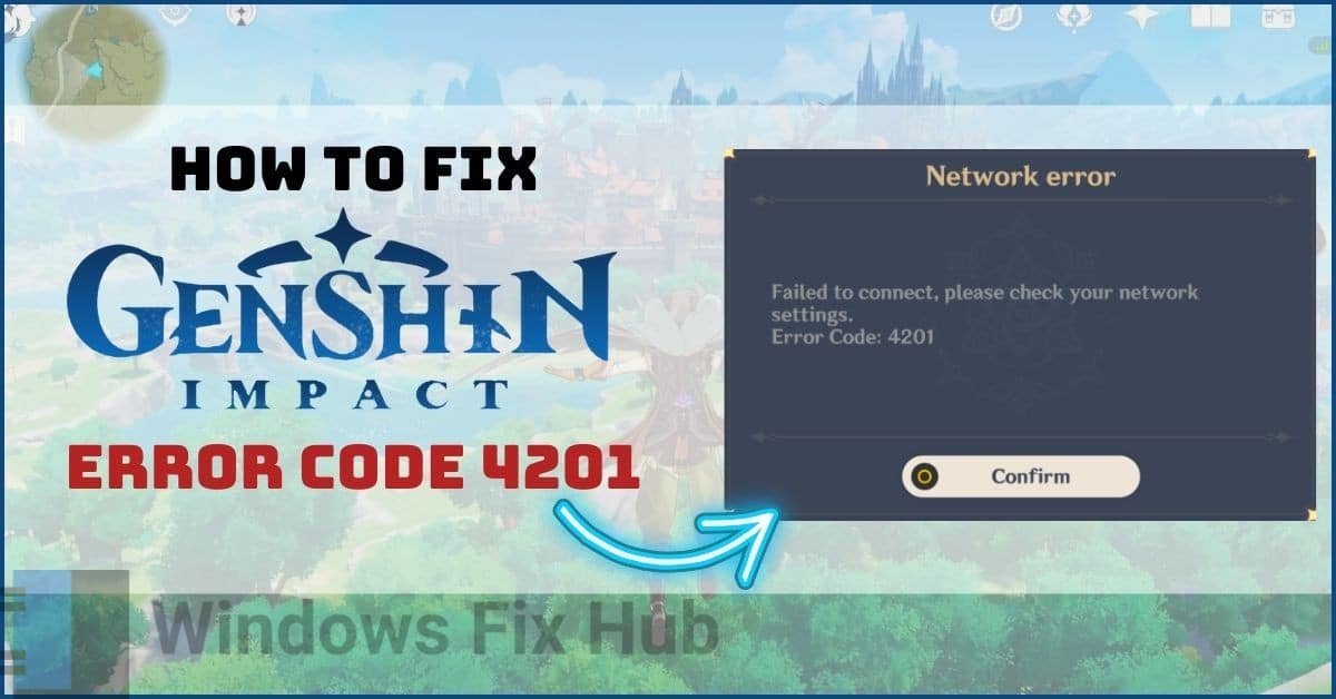 How to Fix Genshin Error Code 4201