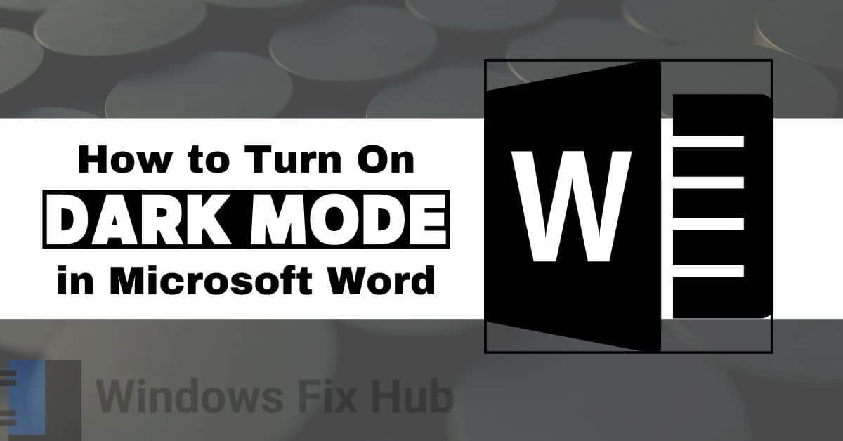 How to Turn On Dark Mode in Microsoft Word