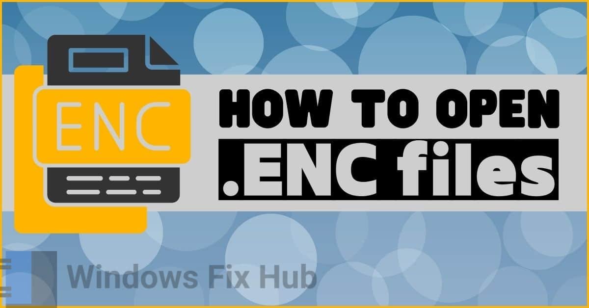 How to open .enc files