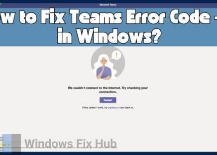 How to Fix Teams Error Code - 6 in Windows