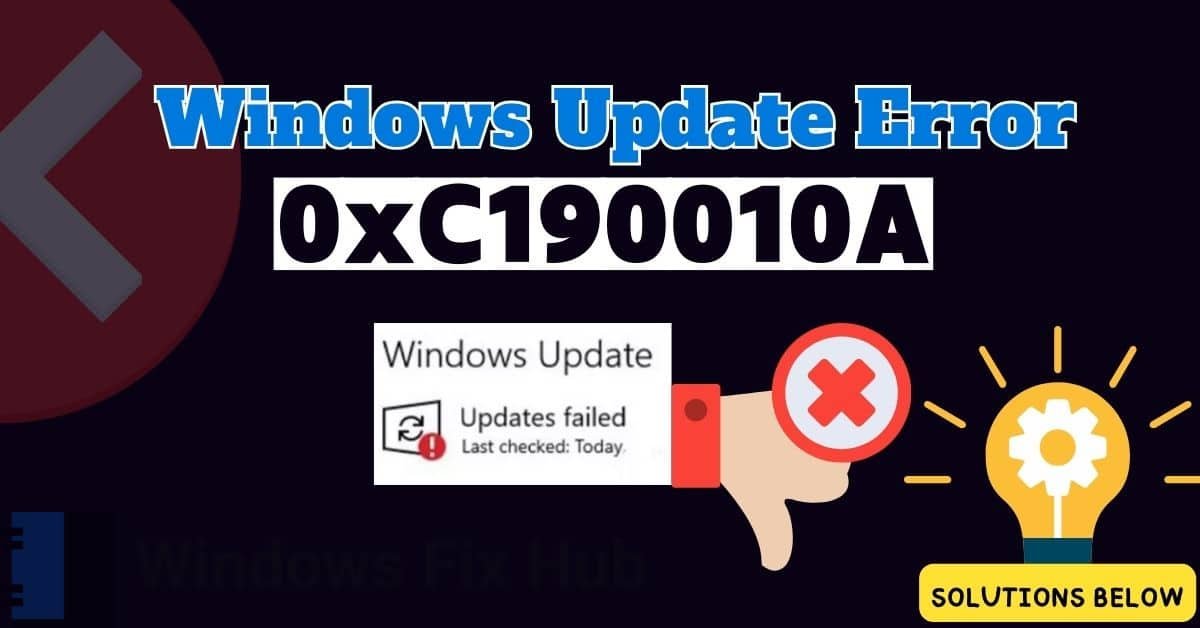 How to Fix Windows Update Error 0xC190010A