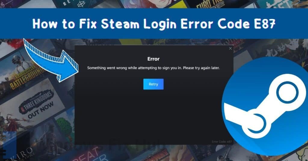 How to fix Steam Login Error Code E87 in Windows