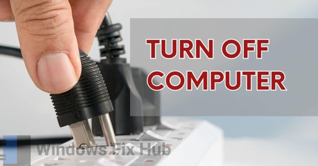 Turn off your computer