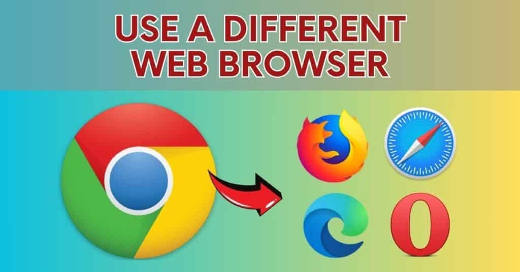 Use a different web browser