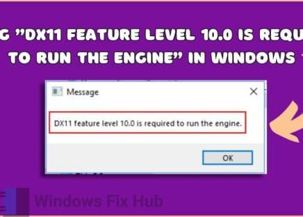 How to Fix the Error DX11 Feature Level 10.0 is Required to Run the Engine in Windows