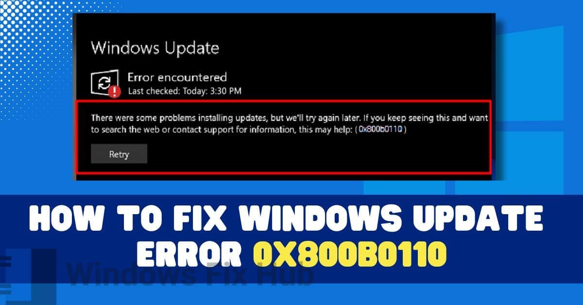 How to Fix Windows Update Error 0x800b0110