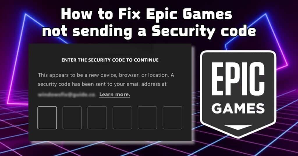 How to Fix Epic Games not sending a Security code Email