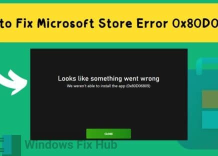 How to Fix Microsoft Store Error 0x80D06809