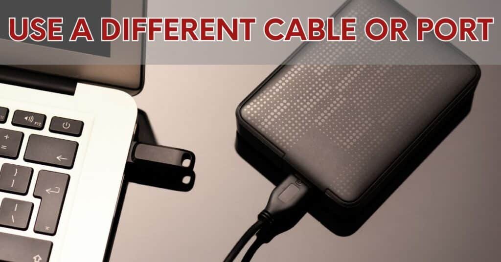 Use a different cable or port