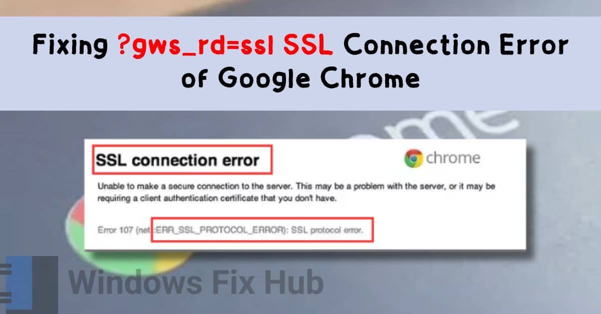 Fixing gws_rd=ssl SSL Connection Error of Google