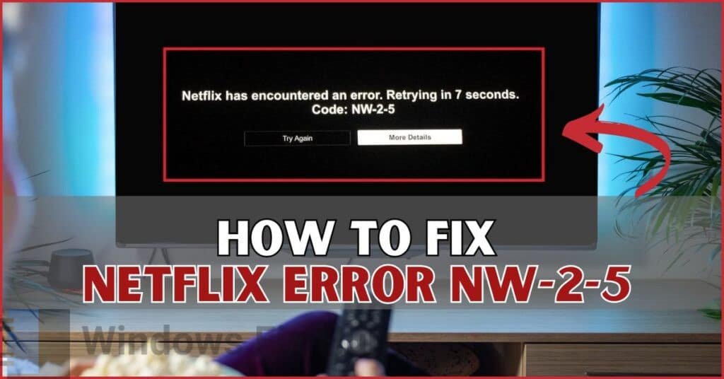 How to Fix Netflix Error NW-2-5