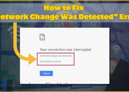 How to Fix Network Change Was Detected Error