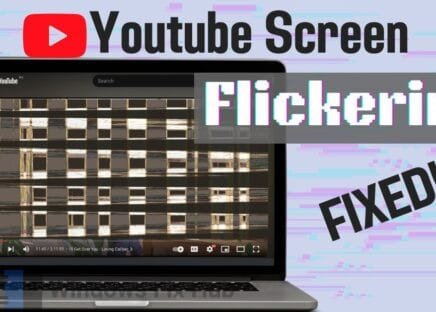 How to Fix YouTube Screen Flickering