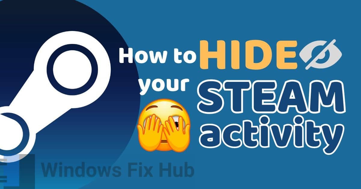 How to Hide Your Steam Activity