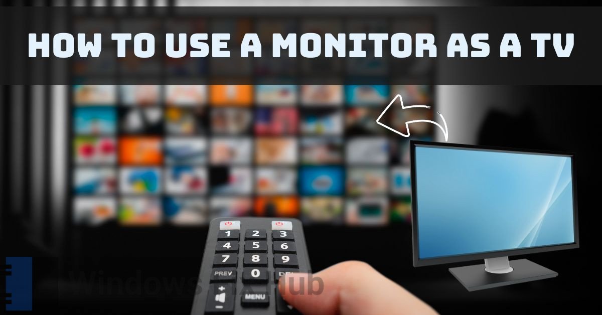 How to Use a Monitor as a TV