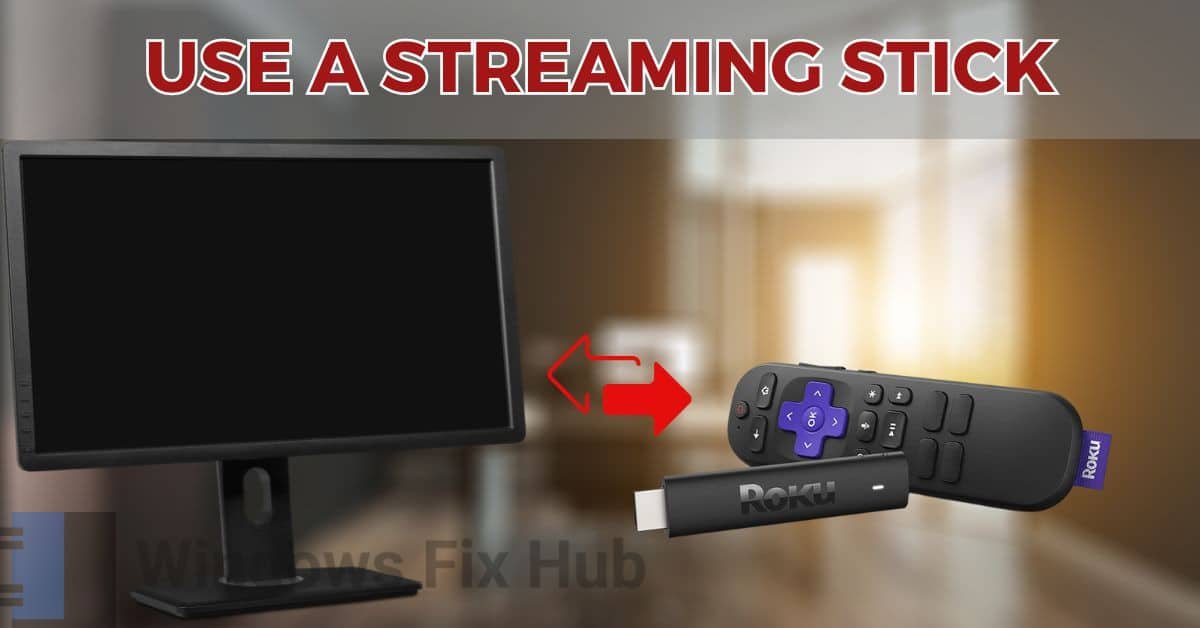 Use a Streaming Stick