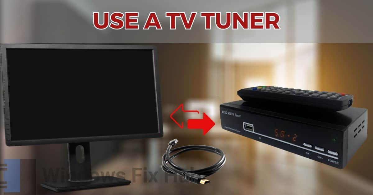 Use a TV Tuner