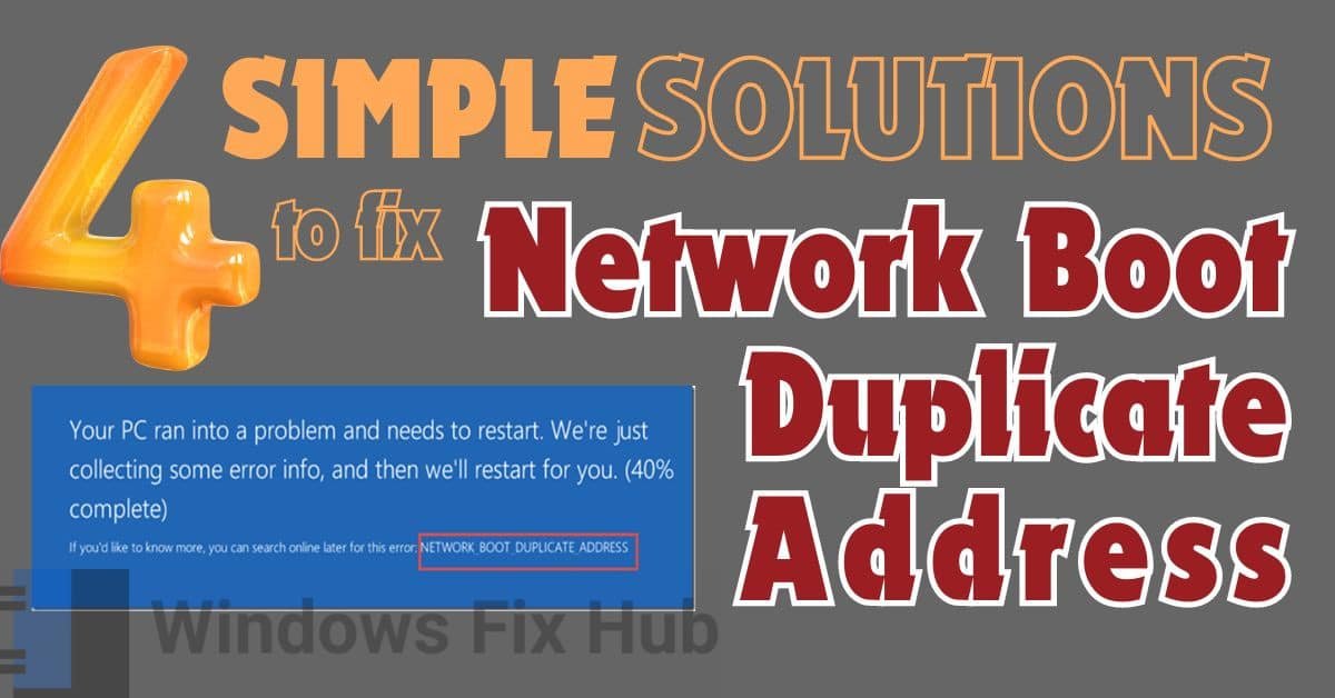 4 Simple Solutions to Fix the 'Network Boot Duplicate Address' Error on Windows