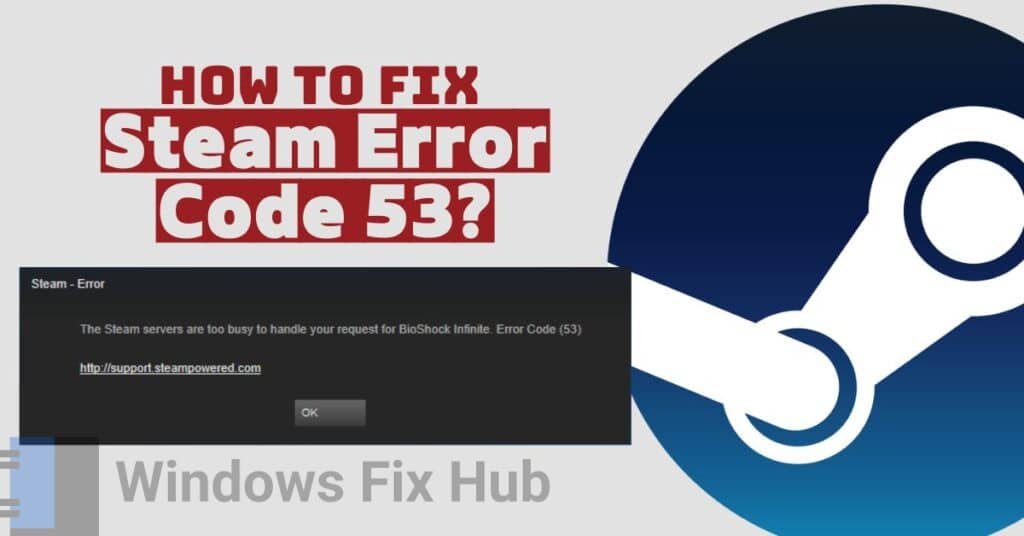 How to Fix Steam Error Code 53