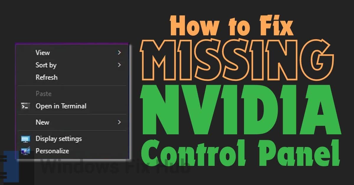 How to Fix the Missing NVIDIA Control Panel in Windows